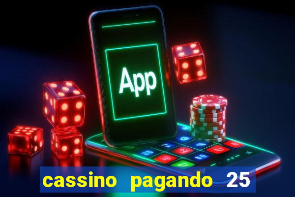 cassino pagando 25 reais no cadastro