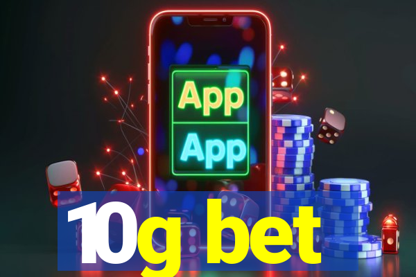 10g bet