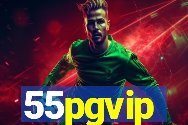 55pgvip