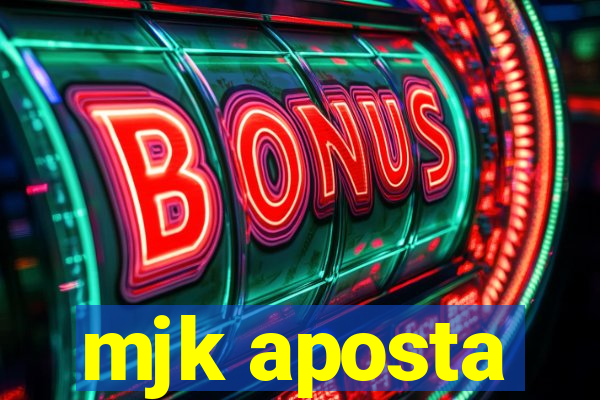 mjk aposta