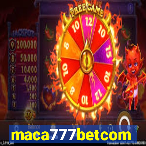 maca777betcom