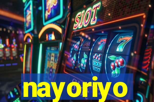 nayoriyo