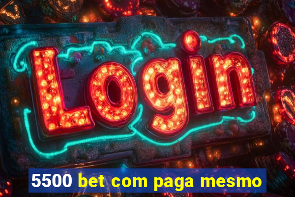 5500 bet com paga mesmo