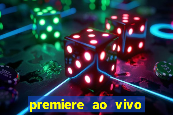 premiere ao vivo em hd