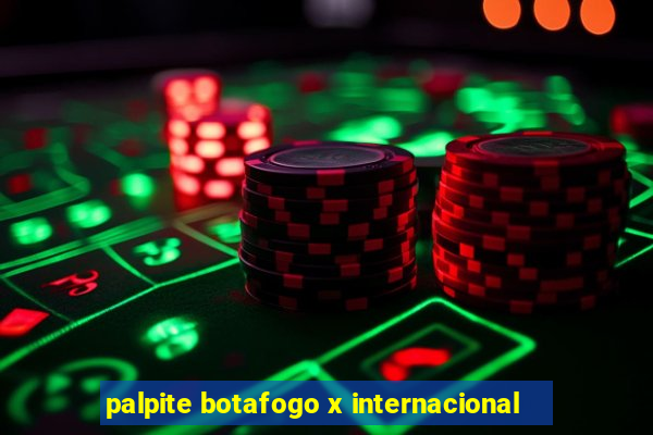 palpite botafogo x internacional