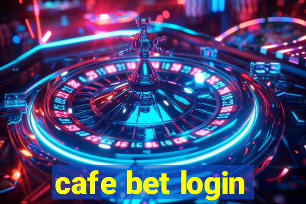 cafe bet login