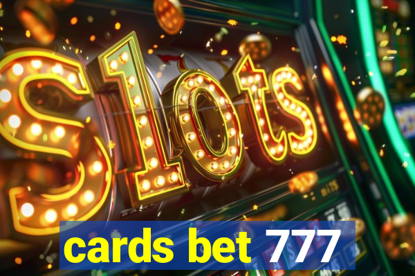 cards bet 777