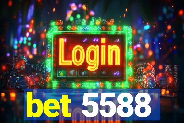 bet 5588