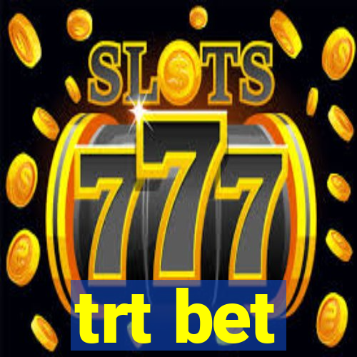 trt bet