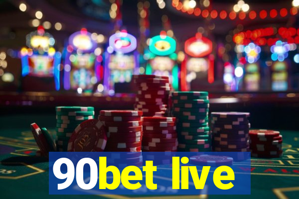 90bet live