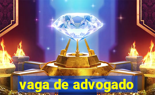 vaga de advogado