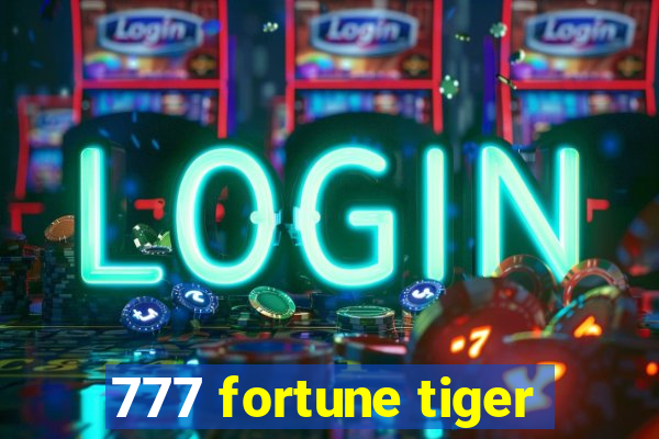 777 fortune tiger