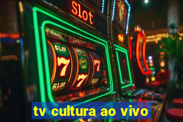 tv cultura ao vivo