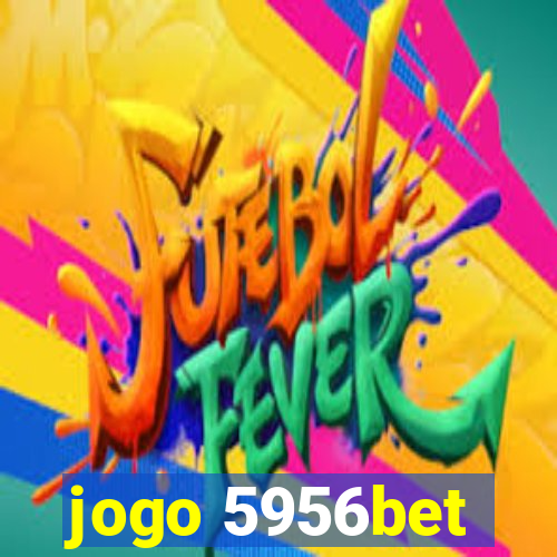 jogo 5956bet