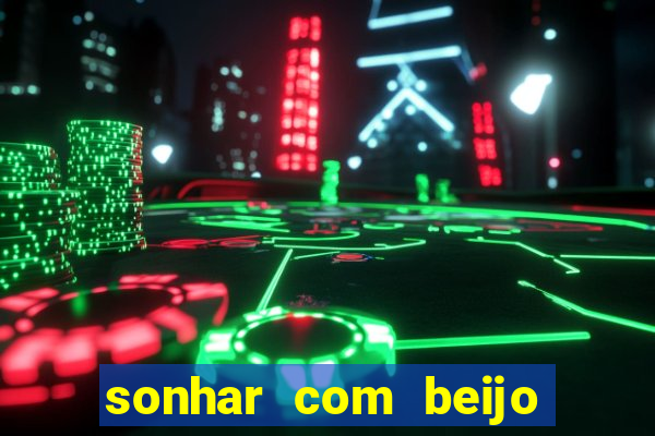 sonhar com beijo na boca jogo do bicho