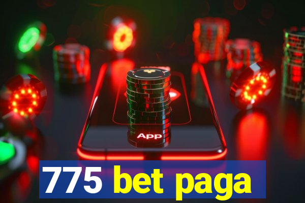 775 bet paga