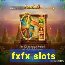 fxfx slots
