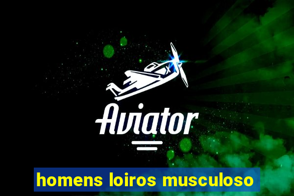 homens loiros musculoso