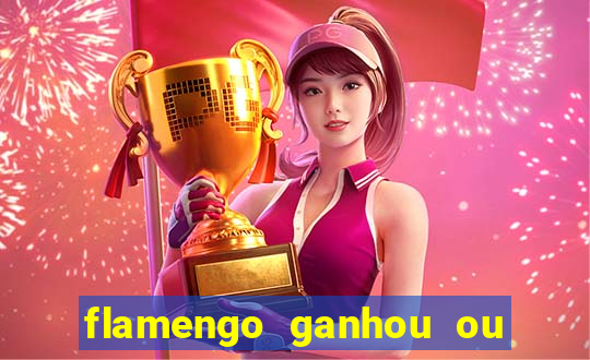 flamengo ganhou ou perdeu hoje