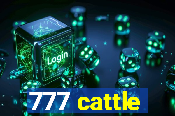 777 cattle