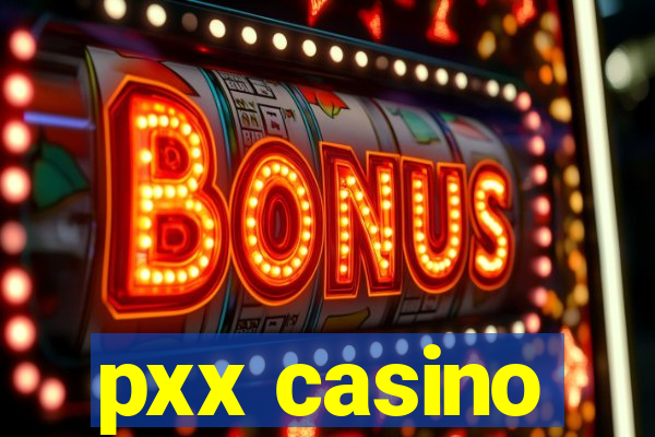 pxx casino