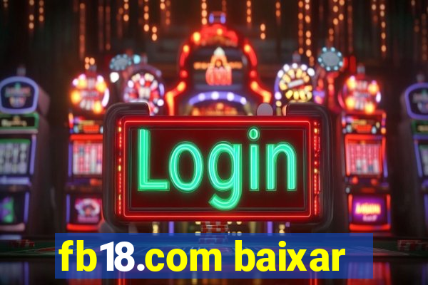 fb18.com baixar