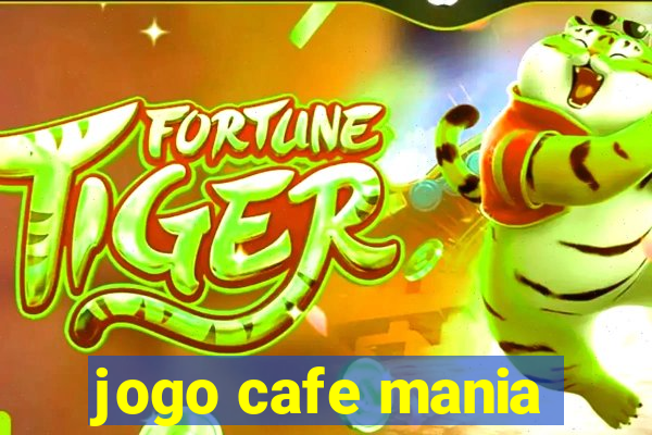 jogo cafe mania