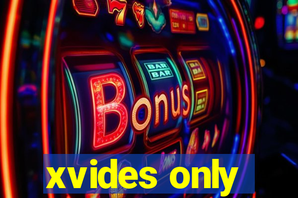 xvides only