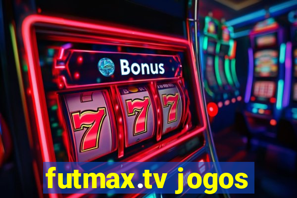 futmax.tv jogos