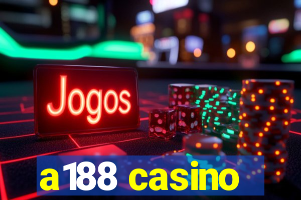 a188 casino
