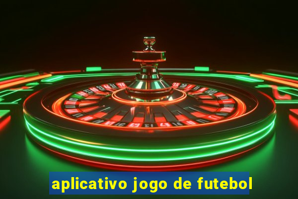 aplicativo jogo de futebol