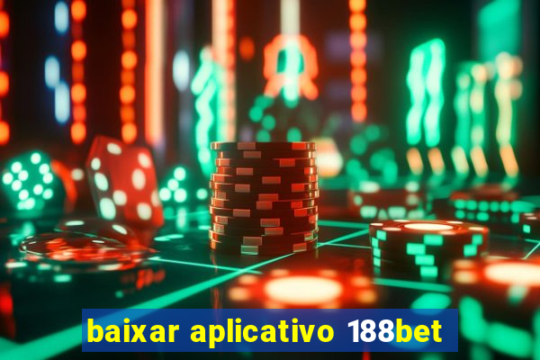 baixar aplicativo 188bet