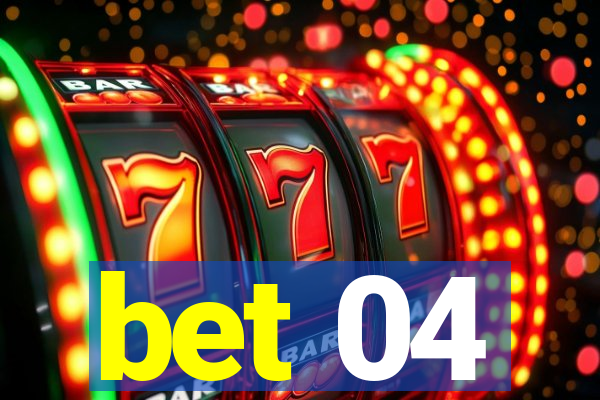 bet 04