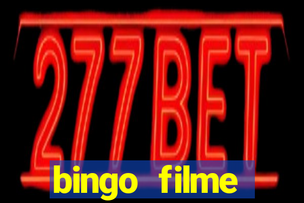 bingo filme completo dublado