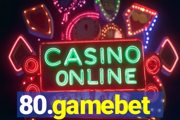 80.gamebet