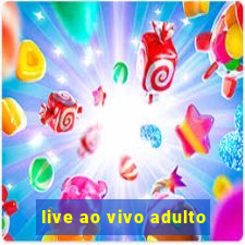 live ao vivo adulto