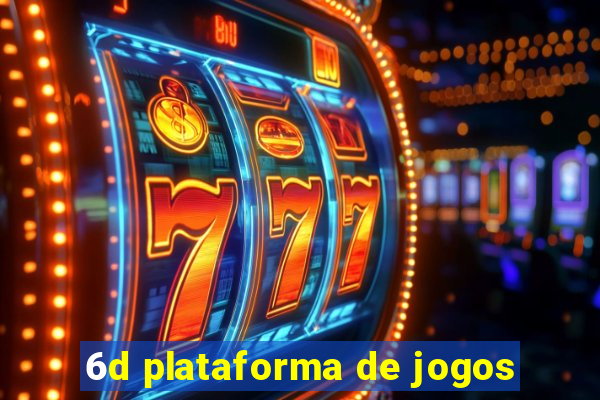 6d plataforma de jogos