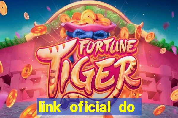link oficial do jogo do tigre
