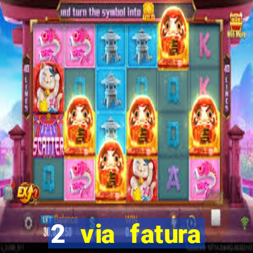 2 via fatura bradescard visa