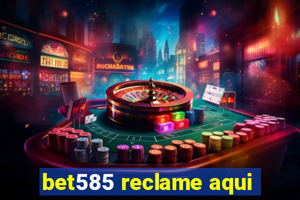 bet585 reclame aqui