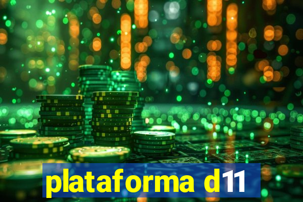 plataforma d11