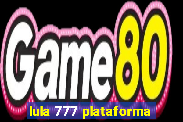 lula 777 plataforma