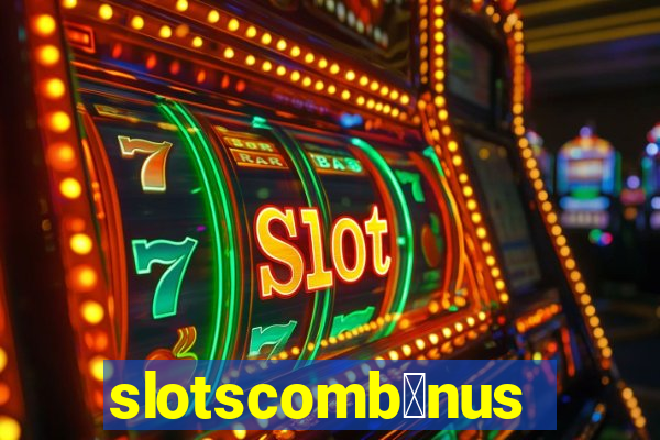 slotscomb么nus