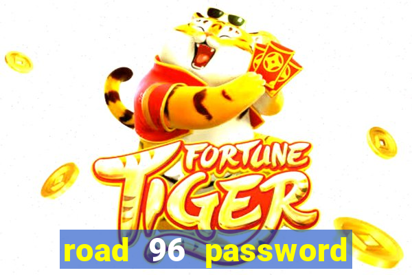 road 96 password happy taxi