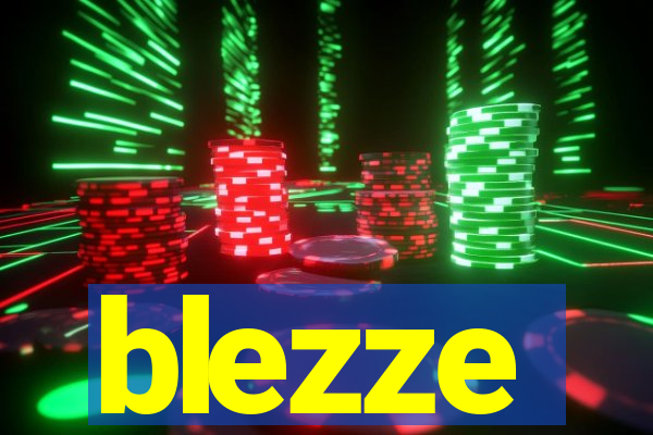 blezze