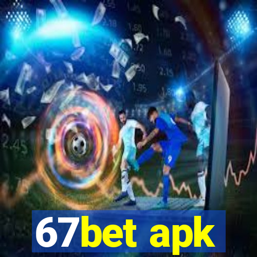 67bet apk