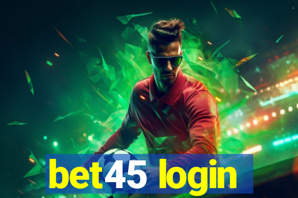 bet45 login