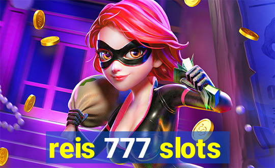 reis 777 slots