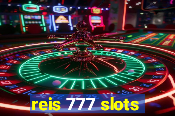 reis 777 slots