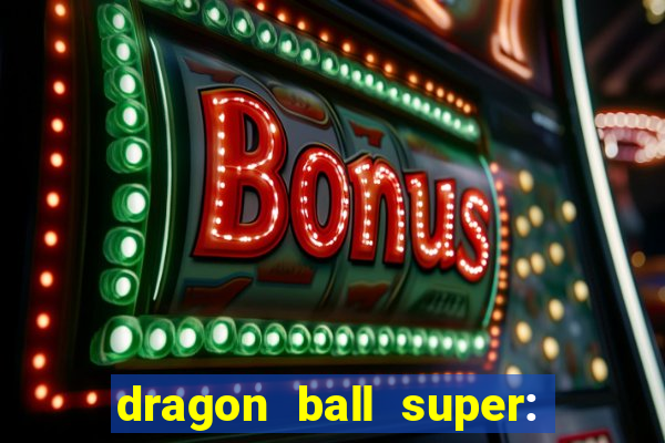 dragon ball super: super hero completo dublado